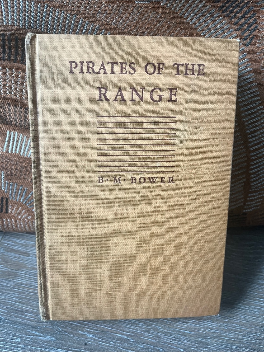 Pirates of the Range by B.M. Bower - Tan Clothbound Hardcover 1937